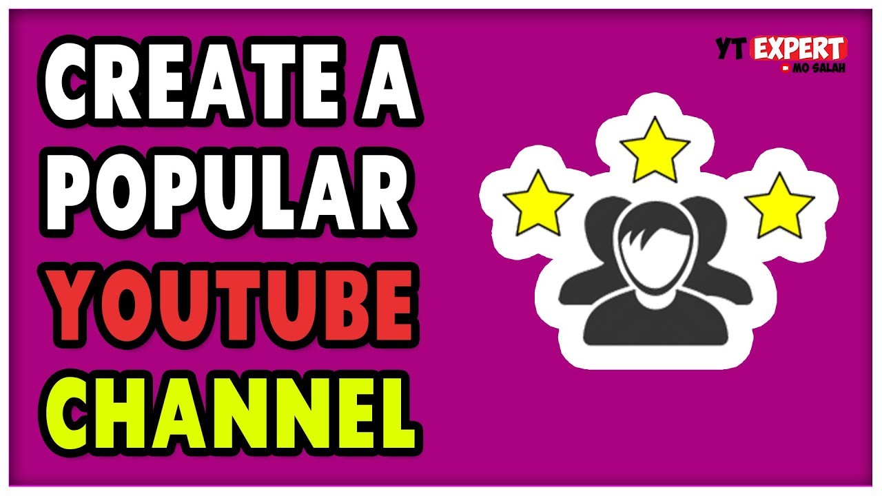 4 Ways To Create A Popular YouTube Channel