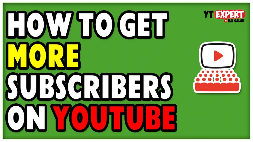 grow YouTube subscribers